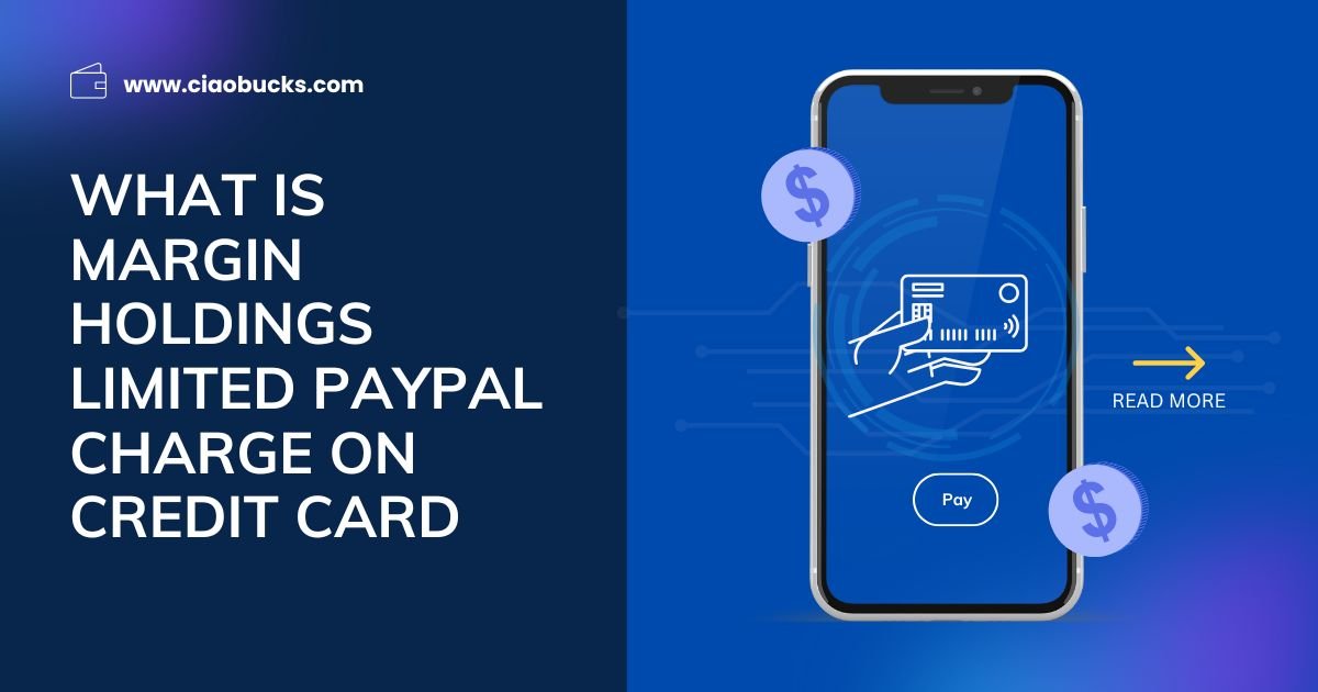 What is margin holdings limited paypal charge on credit card