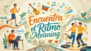 Encuentra El Ritmo Meaning